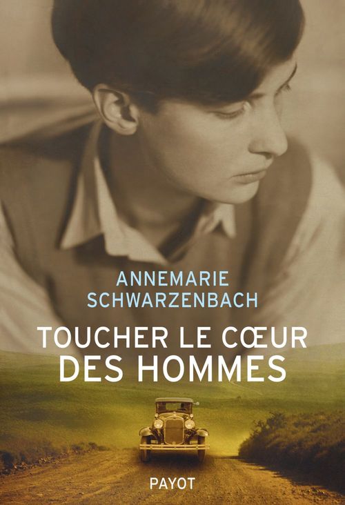 Couverture ebook de Toucher le coeur des hommes, de Annemarie Schwarzenbach