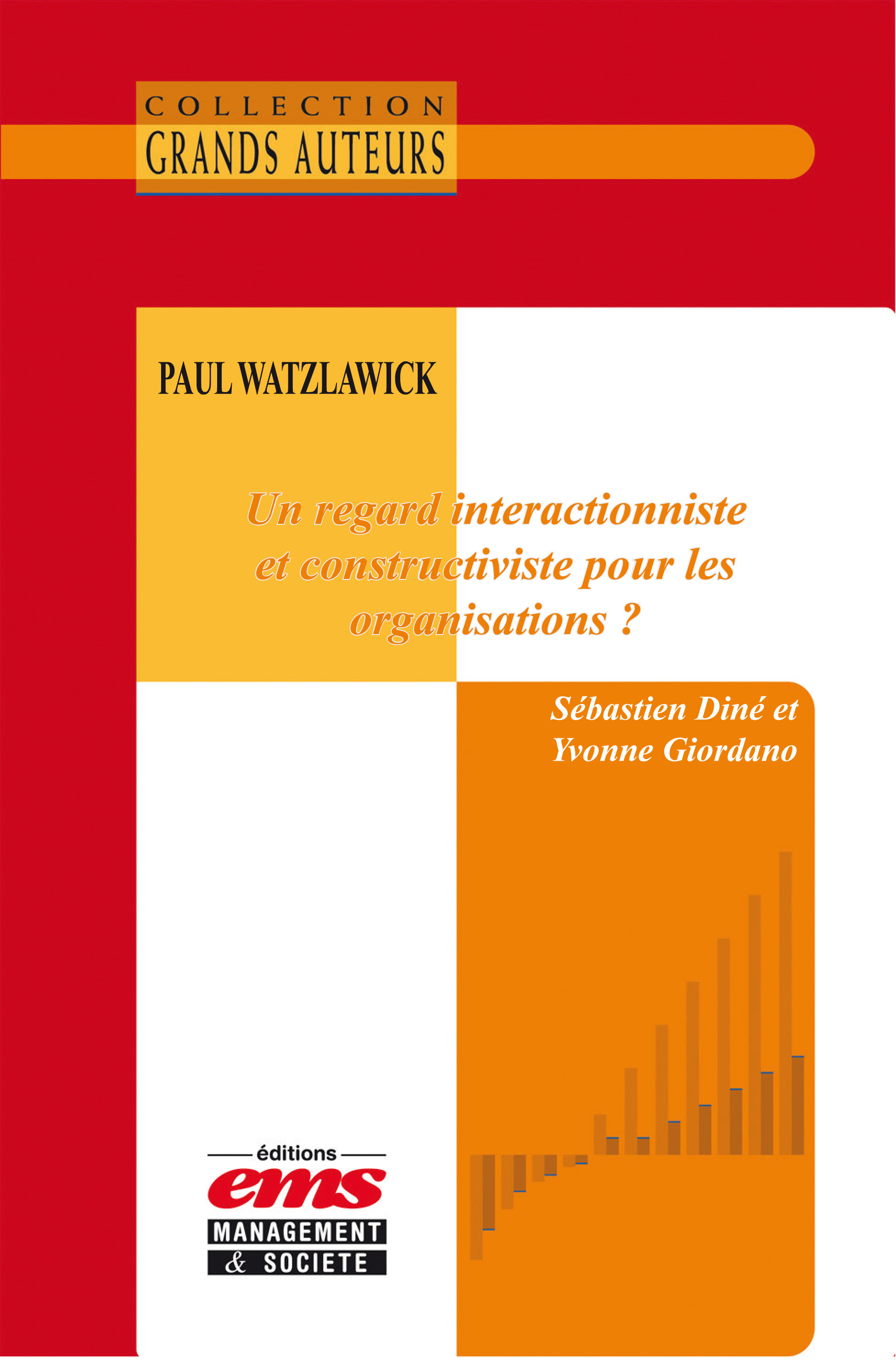 ebook cover of Paul Watzlawick - Un regard interactionniste et constructiviste pour les organisations ?, by Sebastien Dine, Yvonne Giordano