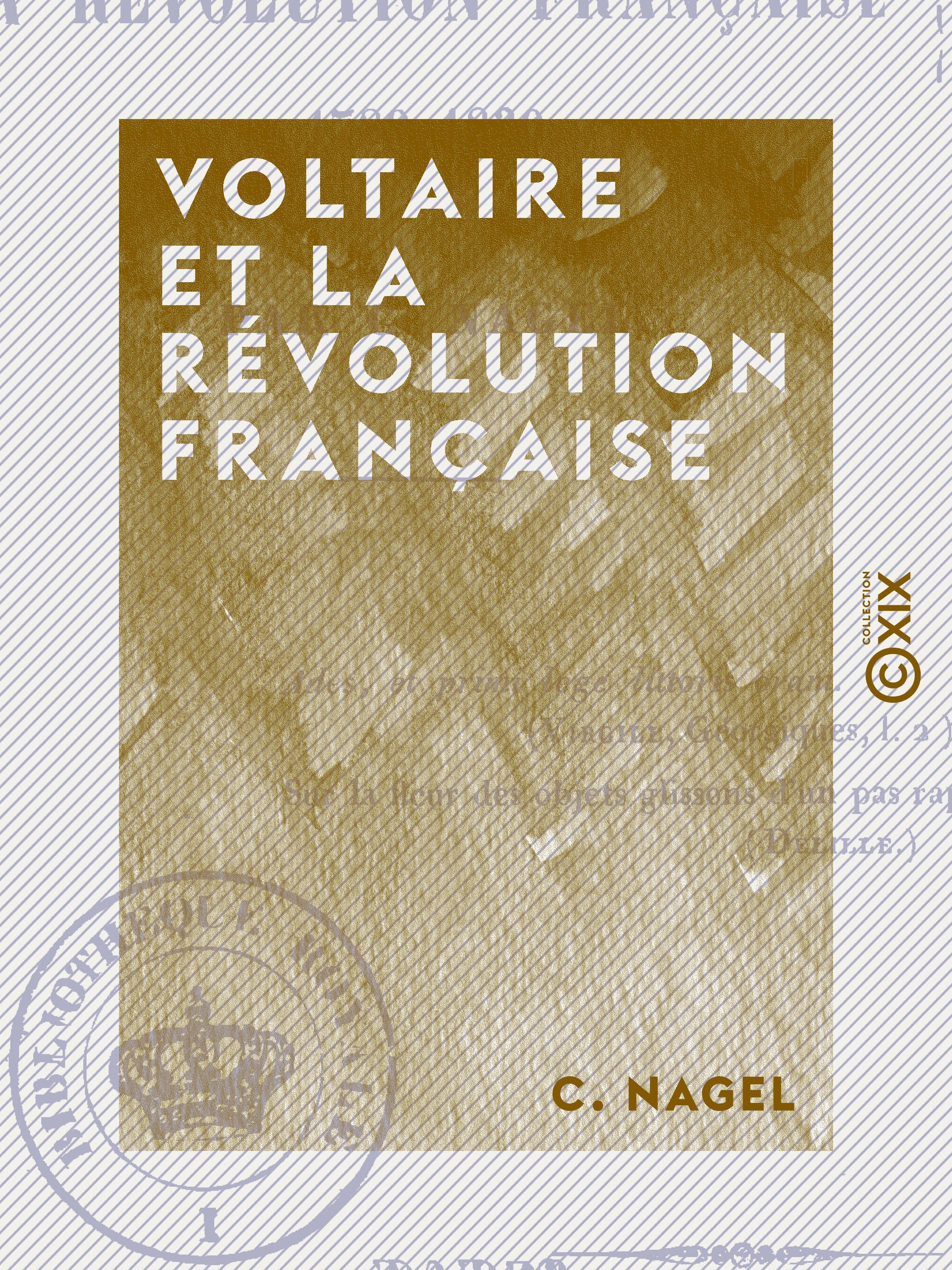 Couverture ebook de Voltaire et la Révolution française - 1789-1830, de C. Nagel