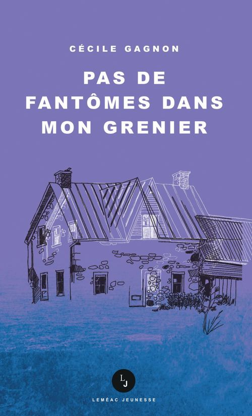 ebook cover of Pas de fantômes dans mon grenier, by Cécile Gagnon