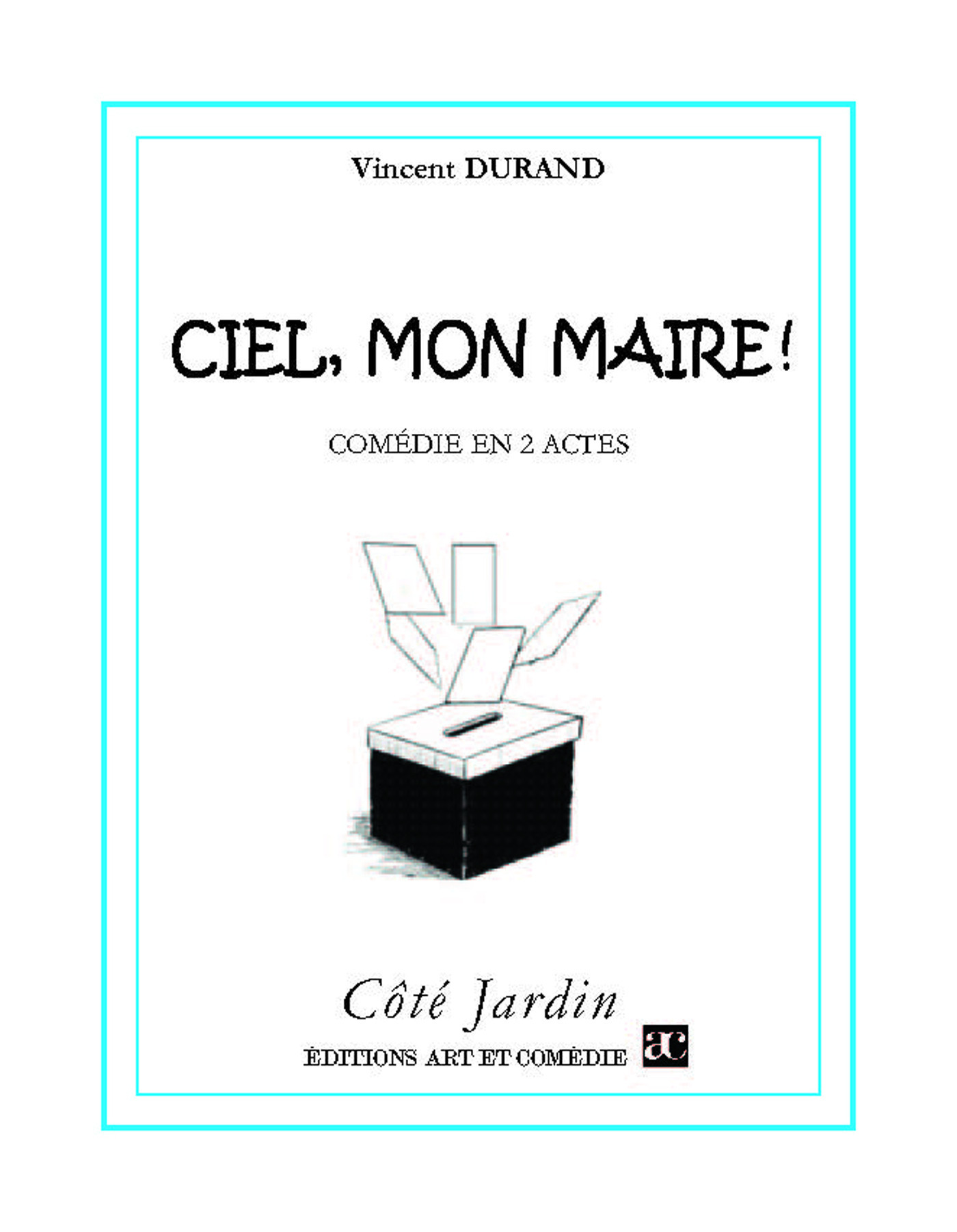 Couverture ebook de Ciel, mon Maire !, de Vincent Durand