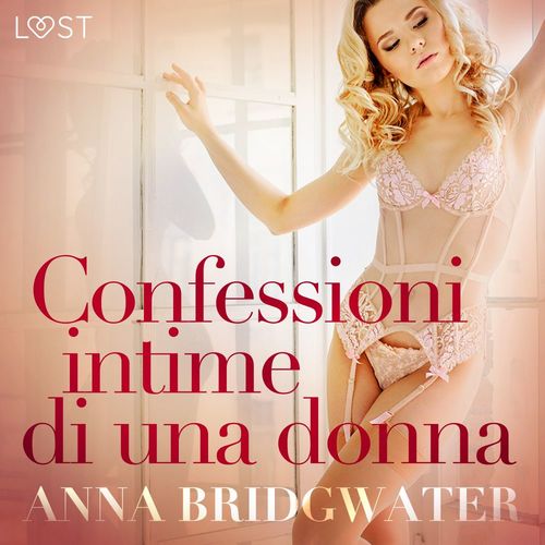 Couverture audiobook de Confessioni intime di una donna - una serie erotica, de Anna Bridgwater