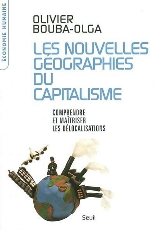 Couverture ebook de Les Nouvelles Géographies du capitalisme. Comprendre et maîtriser les délocalisations, de Olivier Bouba-Olga