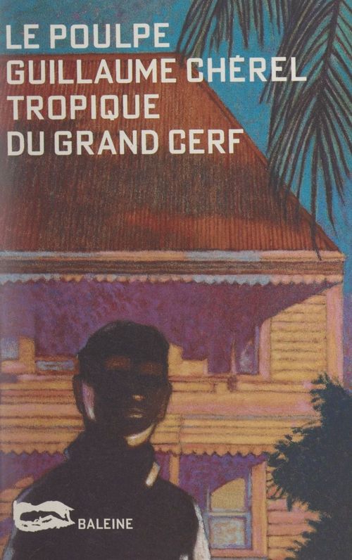 Couverture ebook de Tropique du grand cerf, de Guillaume Cherel