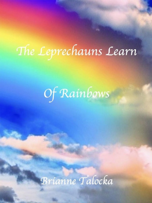 Couverture ebook de The Leprechauns Learn of Rainbows, de Brianne Talocka