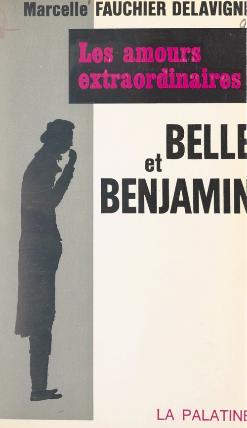Couverture ebook de Amours extraordinaires : Belle et Benjamin, de Marcelle Fauchier-Delavigne