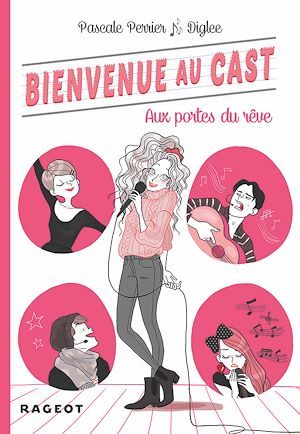Couverture ebook de Bienvenue au Cast : Aux portes du rêve (tome 1), de Diglee, Pascale Perrier