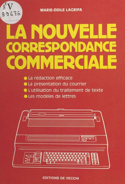 Couverture ebook de La nouvelle correspondance commerciale : la rédaction efficace, la présentation du courrier, l'utilisation du traitement de texte, les modèles de lettres, de Marie-Odile Lagrifa