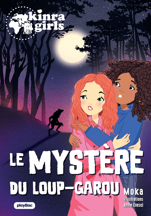 Couverture ebook de Kinra Girls - Destination Mystère - Le mystère du Loup-garou - Tome 8, de Moka