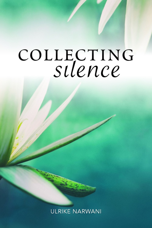 ebook cover of Collecting Silence, by Ulrike Narwani