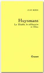 Couverture ebook de Huysmans le diable, le célibataire et Dieu, de Jean Borie