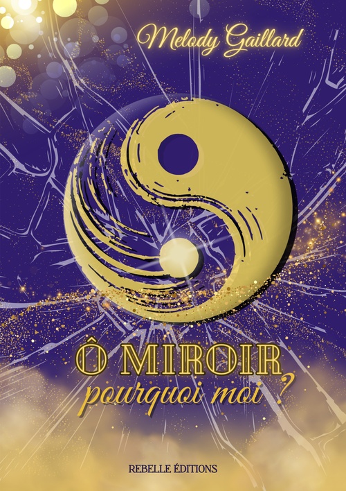 ebook cover of Ô miroir, pourquoi moi ?, by Mélody Gaillard