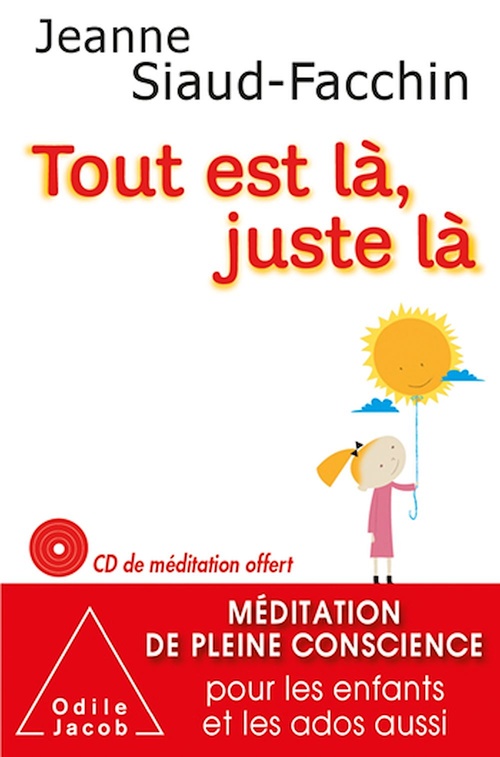 ebook cover of Tout est là, juste là, by Siaud-Facchin Jeanne