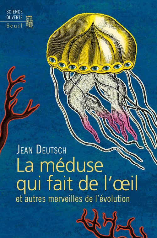 ebook cover of La méduse qui fait de l'oeil et autres merveilles de l'évolution, by Jean Deutsch