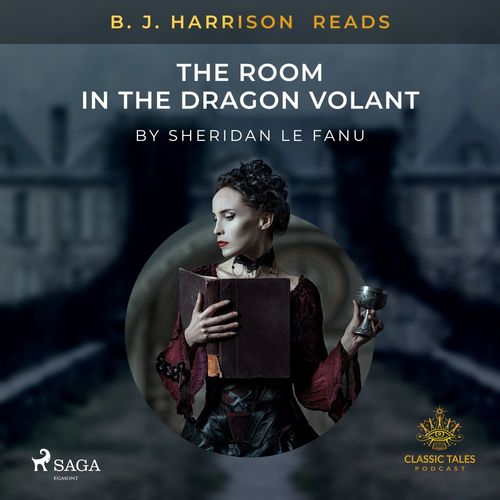 audiobook cover of B. J. Harrison Reads The Room in the Dragon Volant, by Sheridan Le Fanu