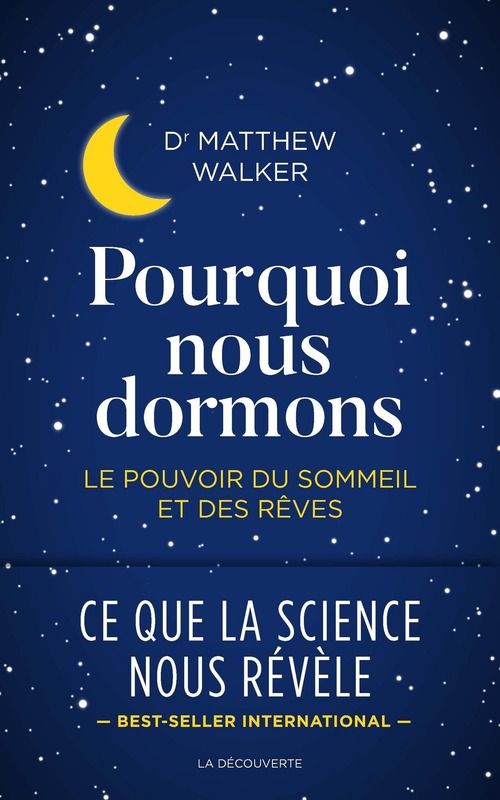 Couverture ebook de Pourquoi nous dormons - Le pouvoir du sommeil et des rêves, ce que la science nous révèle, de Matthew R. Walker
