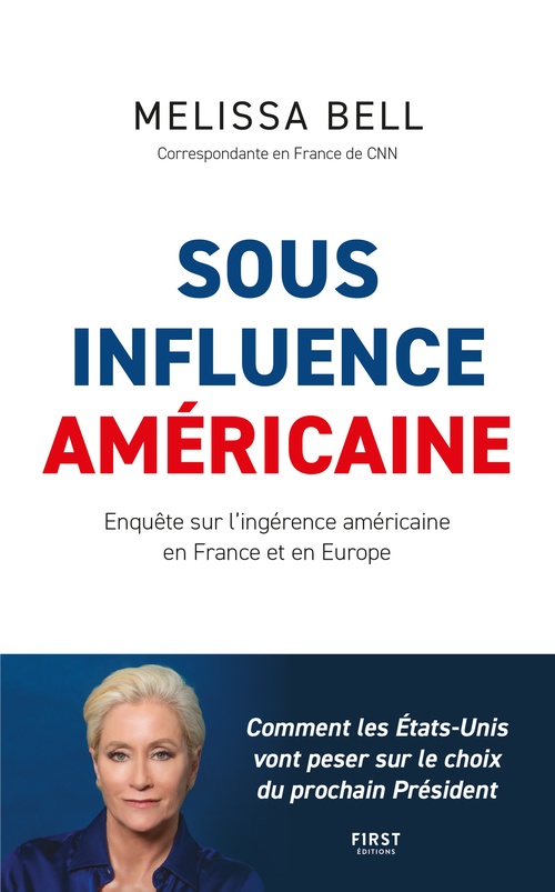ebook cover of Sous influence américaine : enquête sur les ingérences américaines en France et en Europe, by Mélissa Bell