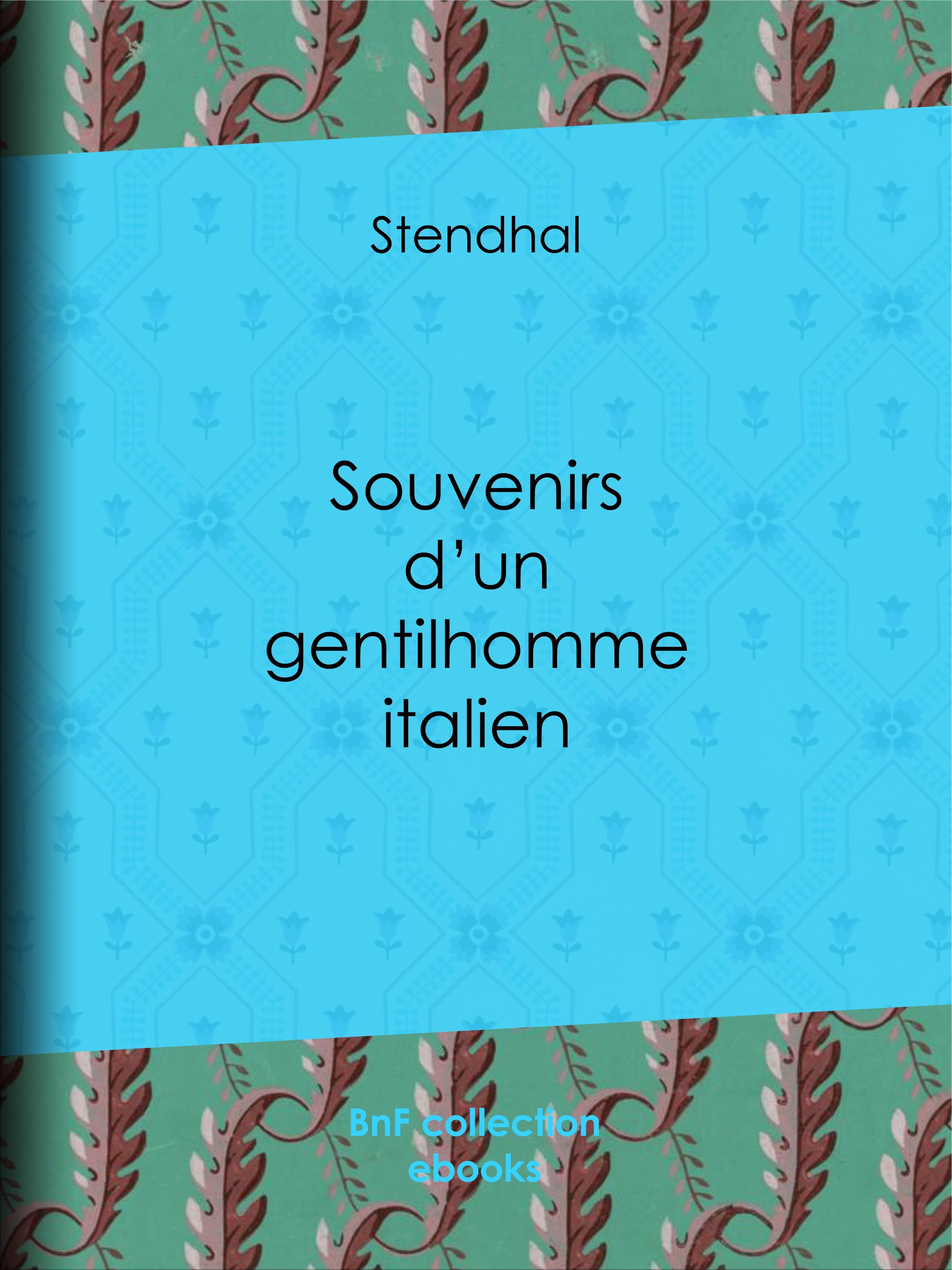 Couverture ebook de Souvenirs d'un gentilhomme italien, de Stendhal