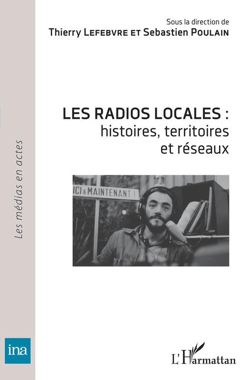 ebook cover of Les radios locales :, by Collectif, Thierry Lefebvre, Sébastien Poulain