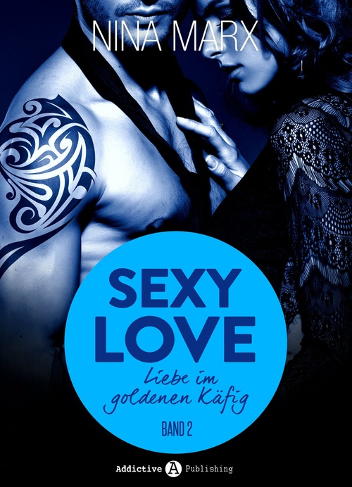 ebook cover of Sexy Love - Liebe im goldenen Käfig, 2, by Nina Marx