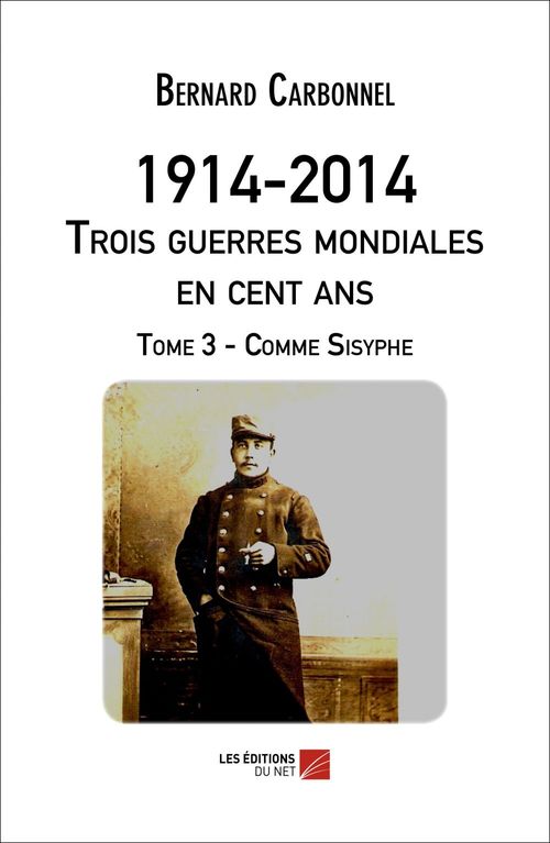 Couverture ebook de 1914-2014. Trois guerres mondiales en cent ans, de Bernard Carbonnel