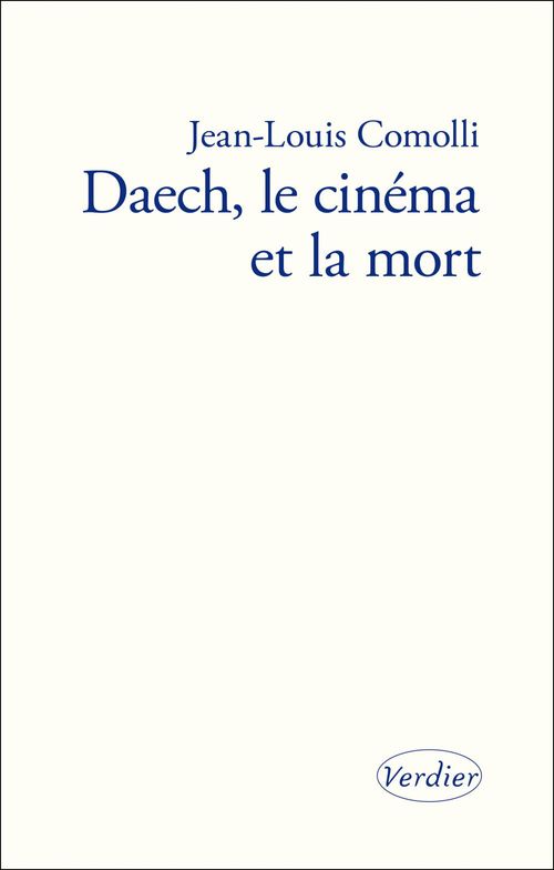 Couverture ebook de Daech, le cinéma et la mort, de Jean-Louis Comolli