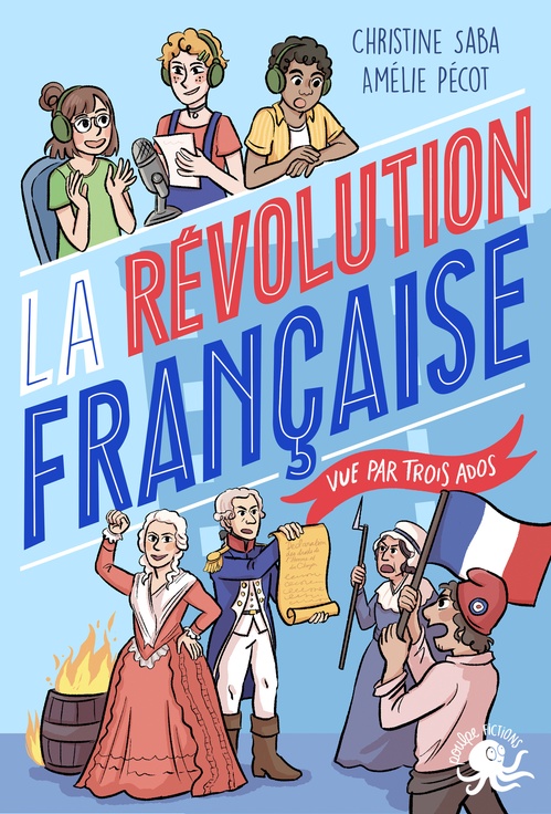 ebook cover of La Révolution française, vue par trois ados - 100 % Vrai, by Christine Saba