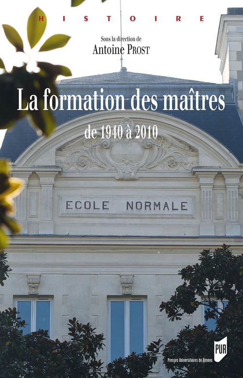 Couverture ebook de La formation des maîtres de 1940 à 2010, de Antoine Prost