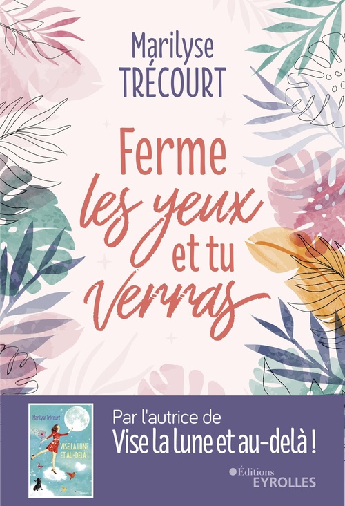 Couverture ebook de Ferme les yeux et tu verras, de Marilyse Trécourt