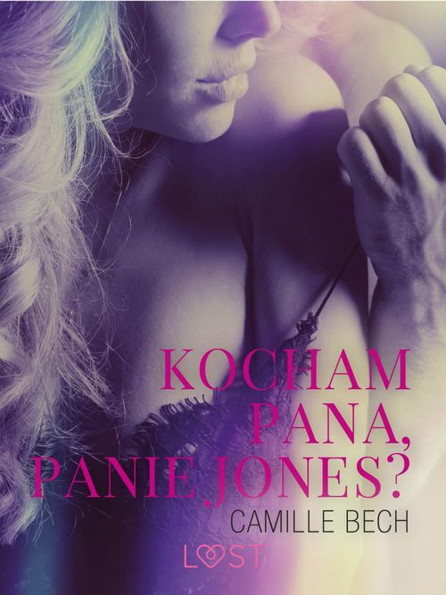Couverture ebook de Kocham Pana, Panie Jones - opowiadanie erotyczne, de Camille Bech