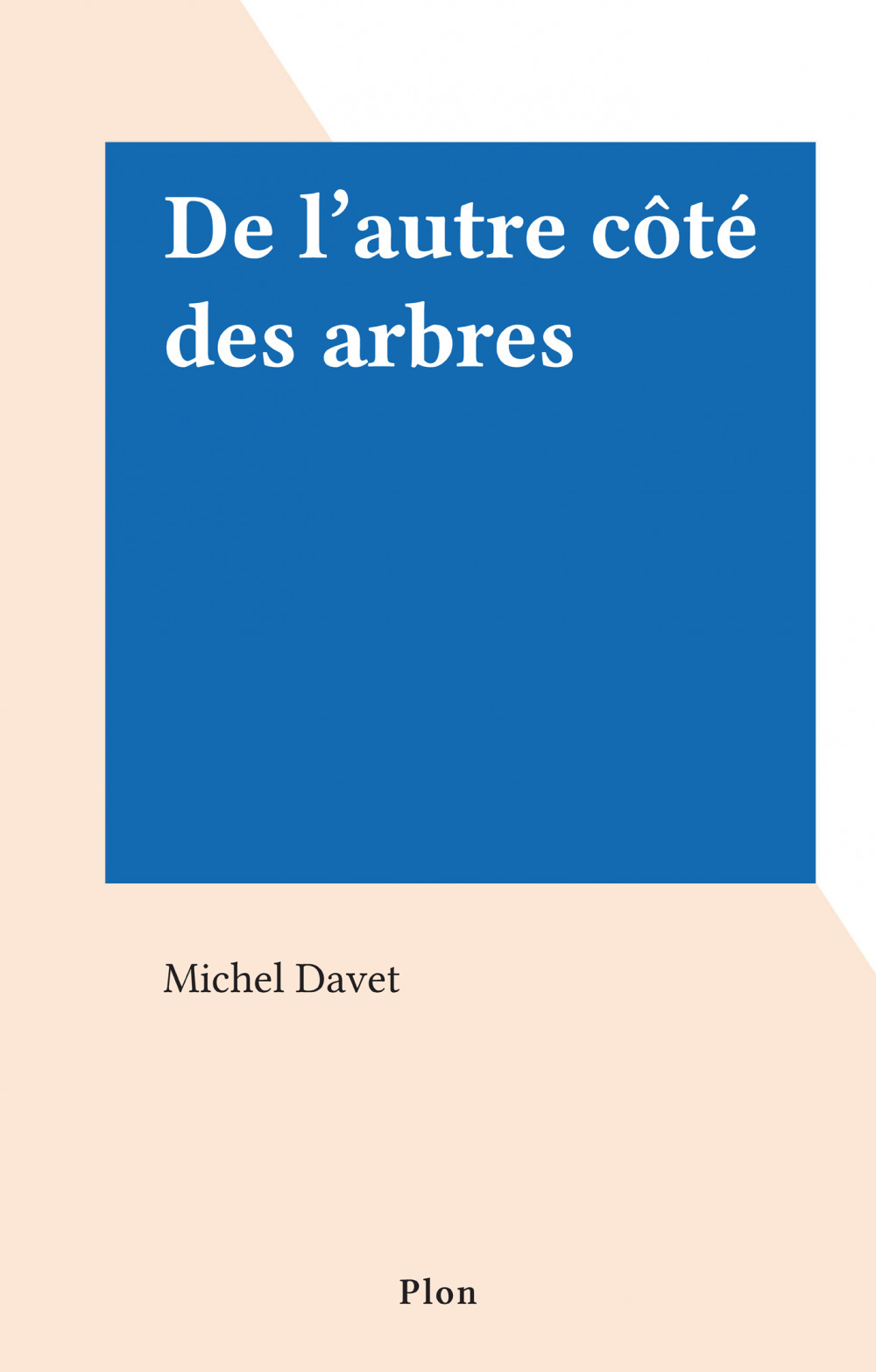 Couverture ebook de De l'autre côté des arbres, de Michel Davet