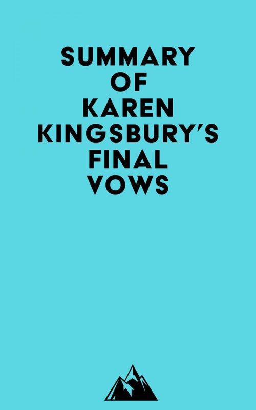 Couverture ebook de Summary of Karen Kingsbury's Final Vows, de Everest Media