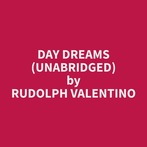 audiobook cover of Day Dreams (Unabridged), by Rudolph  Valentino