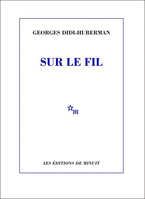 Couverture ebook de Sur le fil, de Georges Didi-Huberman