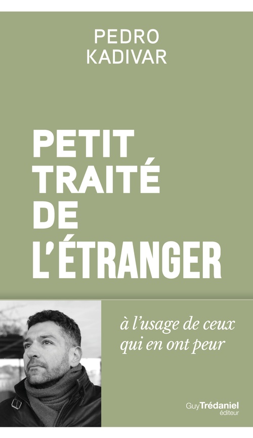ebook cover of Petit Traité de l'étranger à l'usage de ceux qui en ont peur, by Pedro Kadivar