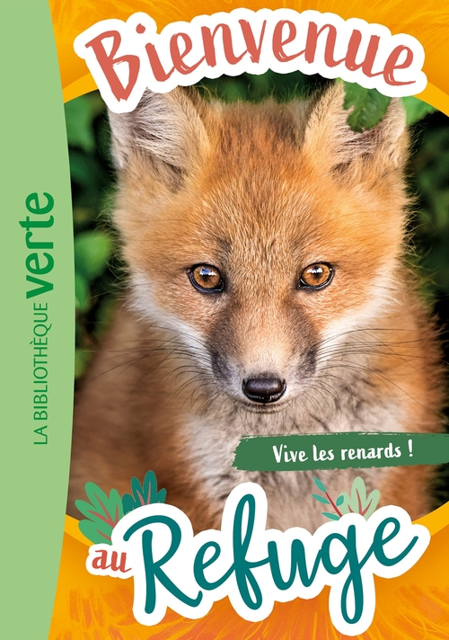ebook cover of Bienvenue au refuge 05 - Vive les renards !, by Hachette Livre