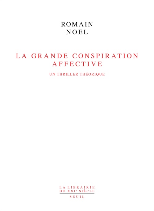 Couverture ebook de La Grande Conspiration affective, de Romain Noël