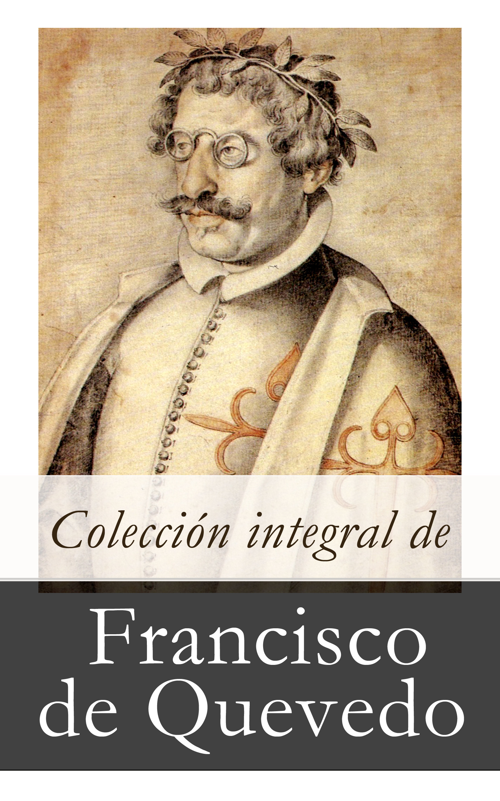 ebook cover of Colección integral de Francisco de Quevedo, by Francisco de Quevedo
