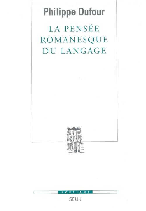 Couverture ebook de La Pensée romanesque du langage, de Philippe Dufour
