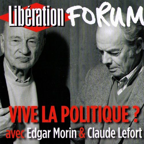 audiobook cover of Libération Forum. Vive la politique ?, by Claude Lefort, Edgar Morin