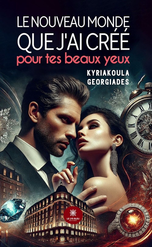 Couverture ebook de Le nouveau monde que j'ai créé pour tes beaux yeux, de Kyriakoula Georgiades