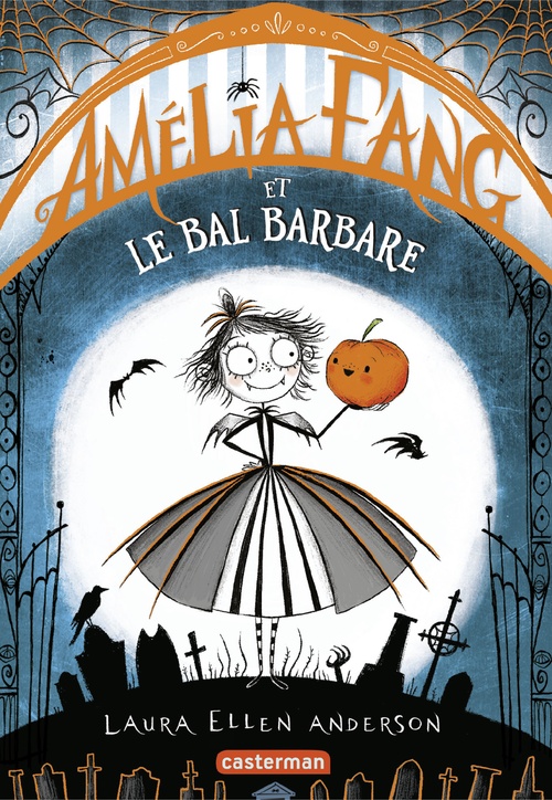 Couverture ebook de Amélia Fang (Tome 1) - Le Bal barbare, de Laura ellen Anderson
