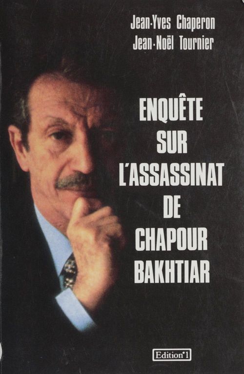 Couverture ebook de Enquête sur l'assassinat de Chapour Bakhtiar, de Jean-yves Chaperon