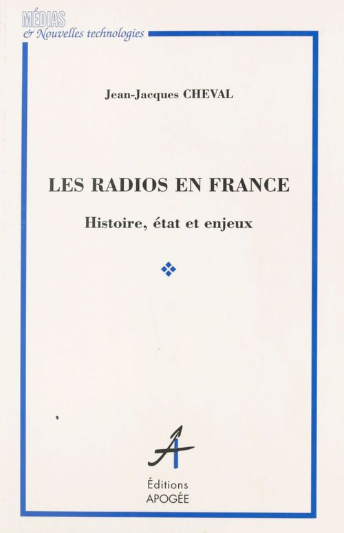 Couverture ebook de Les Radios en France : Histoire, état, enjeux, de Cheval J.J.