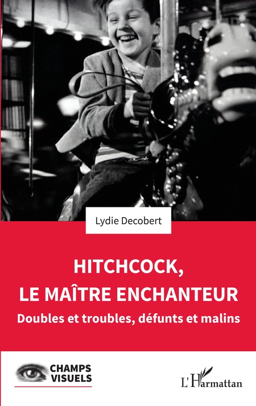 Couverture ebook de Hitchcock, le maître enchanteur, de Lydie Decobert