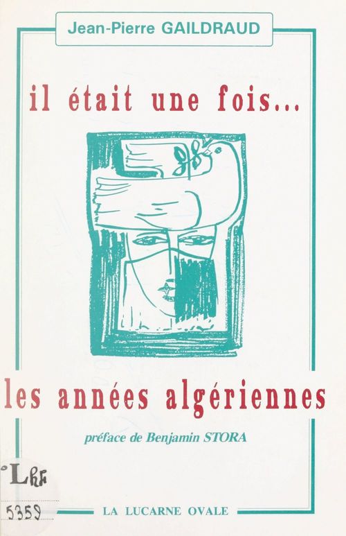 Couverture ebook de Il était une fois... les années algériennes, de Jean-Pierre Gaildraud