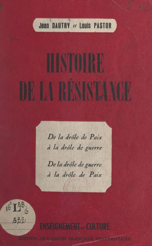Couverture ebook de Histoire de la Résistance, de Jean Dautry, Louis Pastor