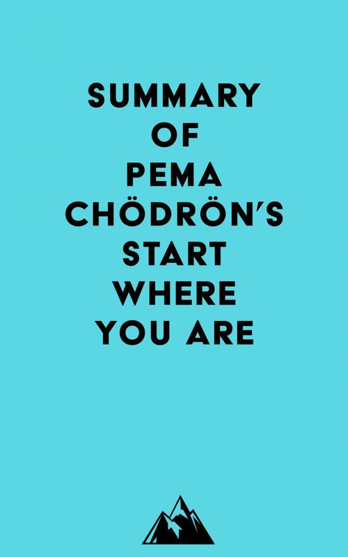 Couverture ebook de Summary of Pema Chödrön's Start Where You Are, de Everest Media
