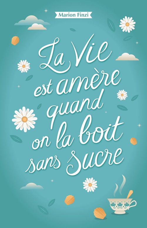 ebook cover of La vie est amère quand on la boit sans sucre, by Marion Finzi