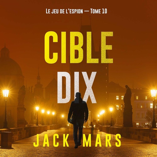 Couverture audiobook de Cible dix (Le jeu de l'espion - Tome 10), de Jack Mars